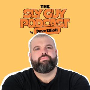 Sly Guy Podcast by Dave Elliott