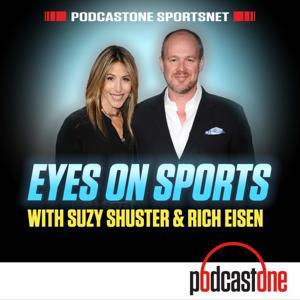 Eyes On Sports with Suzy Shuster & Rich Eisen