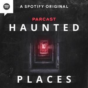 Haunted Places by Parcast Network