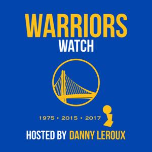 Warriors Watch with Danny Leroux: NBA & Golden State Warriors Podcast by 