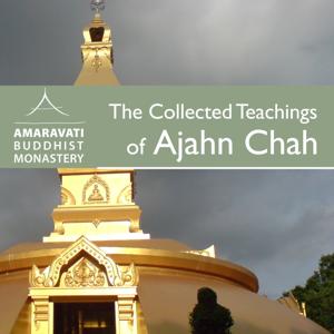 The Collected Teachings of Ajahn Chah - Audiobook by Amaravati Buddhist Monastery