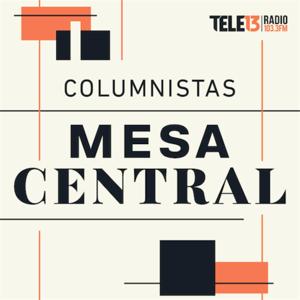 Los Columnistas de Mesa Central by Tele 13 Radio