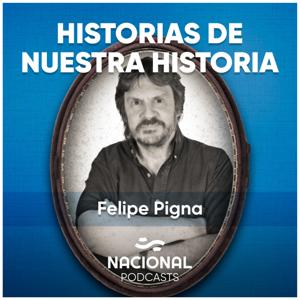 Historias de nuestra historia by Radio Nacional Argentina
