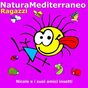 Nicole e i suoi amici insetti - Natura Mediterraneo Ragazzi Podcast