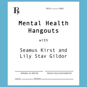 Mental Health Hangouts by Seamus Kirst, Lily Stav Gildor