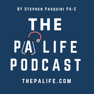The Physician Assistant Life - Everything Physician Assistant. A Podcast for Practicing PAs, Pre-Physician Assistants and PA Students. by Stephen Pasquini PA-C
