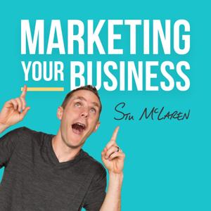 Marketing Your Business - Marketing Strategies for Business Owners by Stu McLaren