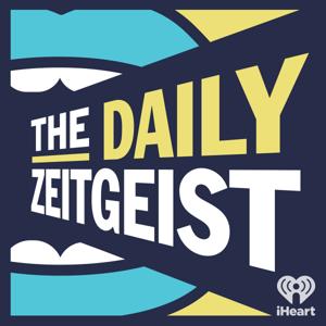 The Daily Zeitgeist by iHeartPodcasts