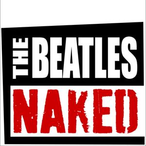 The Beatles Naked by Richard Buskin & Erik Taros