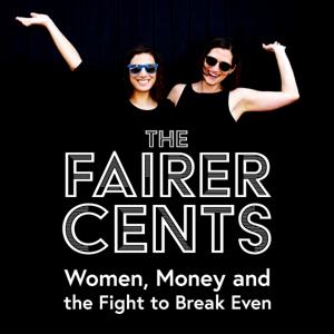 The Fairer Cents: Women, Money and the Fight to Get Equal