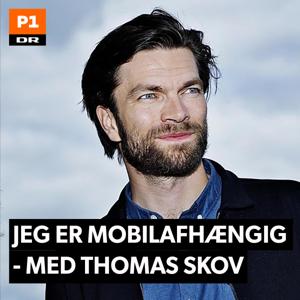 Jeg er mobilafhængig - med Thomas Skov