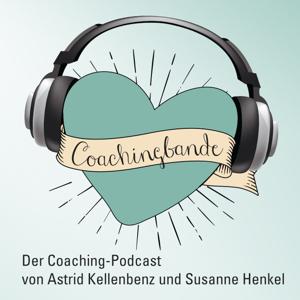 COACHINGBANDE - DER systemische Coaching-Podcast by Susanne Henkel und Astrid Kellenbenz
