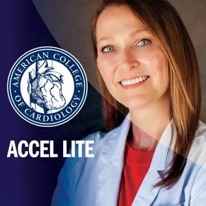 ACCEL Lite: Featured ACCEL Interviews on Exciting CV Research by American College of Cardiology