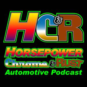 Horsepower Chrome and Rust Automotive Podcast