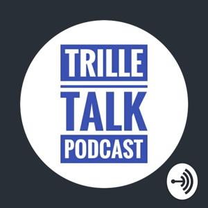 Trille Talk Podcast