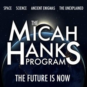 The Micah Hanks Program by Micah Hanks