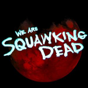 SQUAWKING DEAD by Squawking Dead