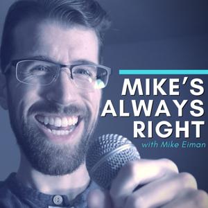 Mike's Always Right: Adventures in the World of Creative Writing, Self Publishing and Marketing Fiction & Nonfiction Books
