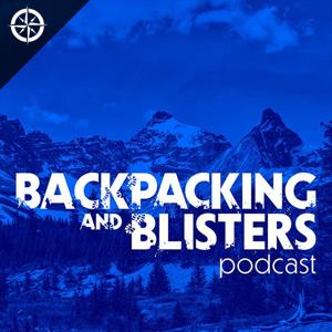 Backpacking & Blisters: A Hiking, Backpacking, and Adventure Show