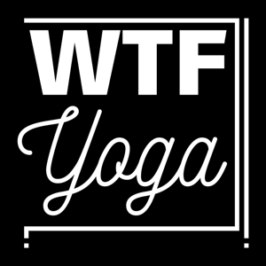 WTF?! Yoga Podcast by Anna & Katie