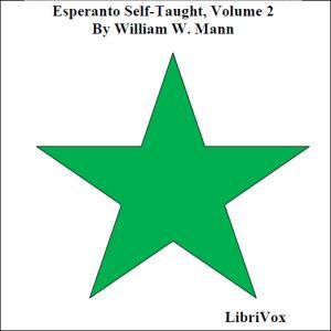 Esperanto Self-Taught with Phonetic Pronunciation, Volume 2 by William W. Mann