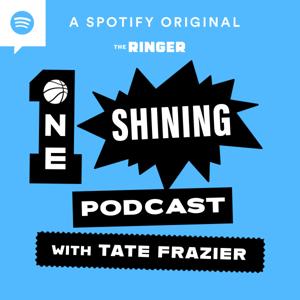 One Shining Podcast with Tate Frazier by The Ringer