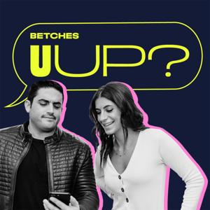 U Up? by Betches Media