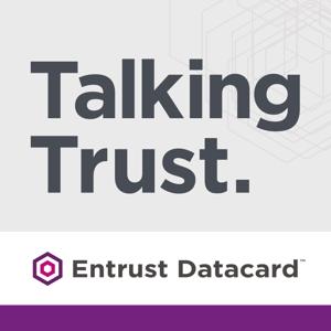 TalkingTrust by Entrust Datacard