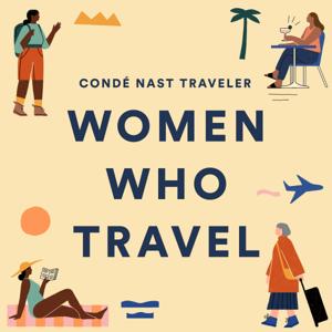 Women Who Travel | Condé Nast Traveler by Condé Nast Traveler