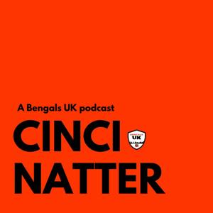 CinciNatter - The Bengals UK Podcast by Paul Hirons