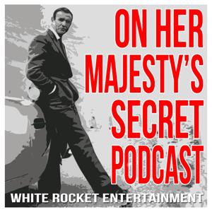 On Her Majesty’s Secret Podcast by Van Allen Plexico