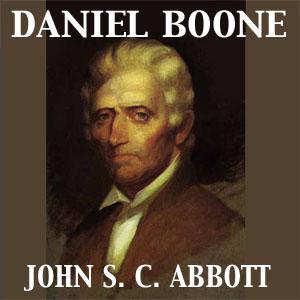 Daniel Boone by John Stevens Cabot Abbott (1805 - 1877)