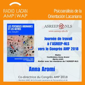 RadioLacan.com | Hacia el Congreso de la AMP. Conferencia de Anna Aromi en la ASREEP-NLS Ginebra: "Seguir en la brecha" -En el psicoanálisis, la clínica actual, el deseo del analista...-.