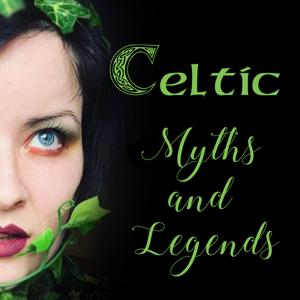 Celtic Myths and Legends Podcast
