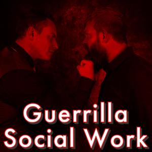 Guerrilla Social Work Podcast