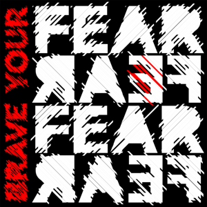 Brave Your Fear