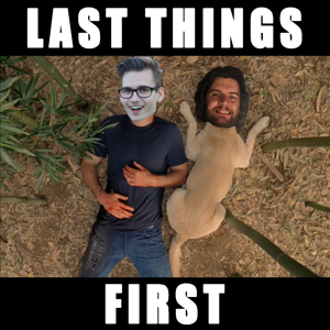 Last Things First