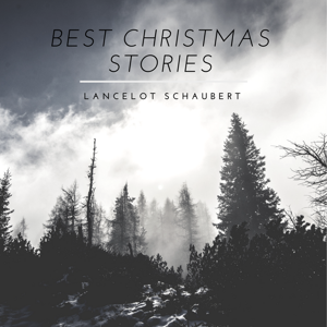 The Best Christmas Stories – Lancelot Schaubert