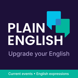 Plain English | Improve your English with current events by Plain English