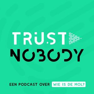 Trust Nobody - Een podcast over Wie is de Mol? by Elger, Mark & Nelleke