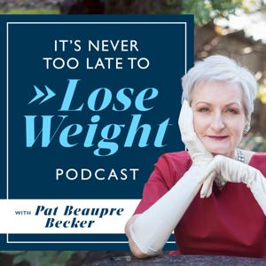 It’s Never Too Late to Lose Weight by Pat Beaupre Becker