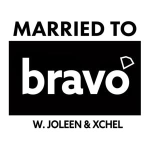Married To Bravo Podcast by Xchel & Joleen Hernandez