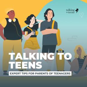 Talking To Teens: Expert Tips for Parenting Teenagers by talkingtoteens.com