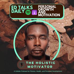 Ed Talks Daily: Personal Growth and Motivation