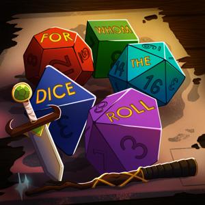For Whom The Dice Roll