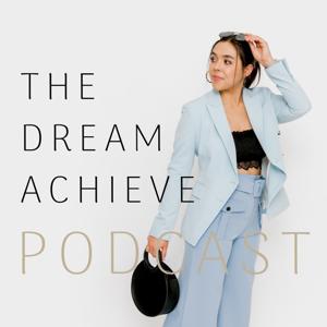 The Dream Achieve Podcast