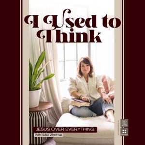 Jesus Over Everything by Lisa Whittle: Author, Speaker, Founder of Lisa Whittle Ministries, LLC