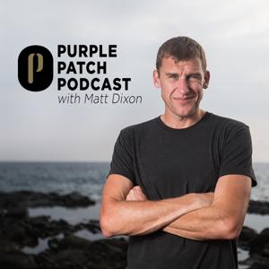 Purple Patch Podcast by Matt Dixon