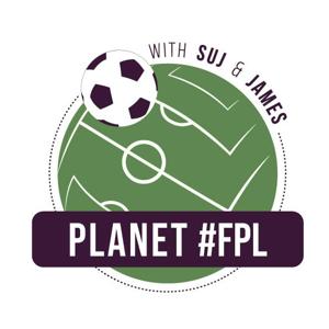 Planet FPL - The Fantasy Football Podcast by Suj & James