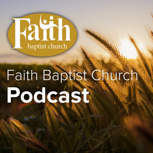 Faith Baptist Church Podcast